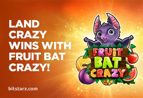 Fruit Bat Crazy Bwin
